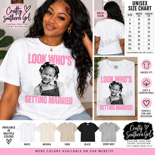 Look Who’s Getting Married Custom Photo Tee | Personalized Bride Childhood Photo Shirt